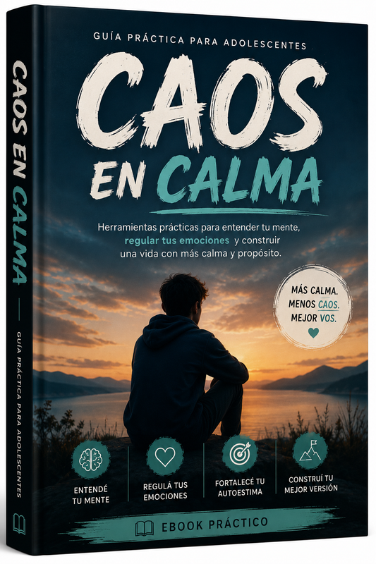 CAOS EN CALMA: Herramientas prácticas para entender lo que sentís, regular tus emociones y fortalecer tu autoestima